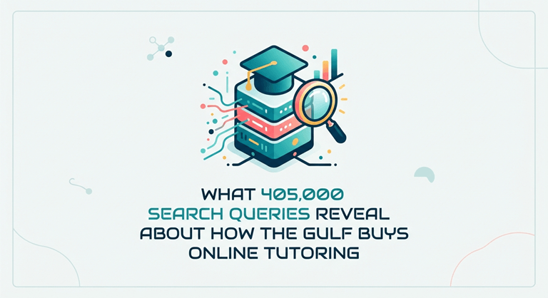 What 405,000 Search Queries Reveal About How the Gulf Buys Online Tutoring