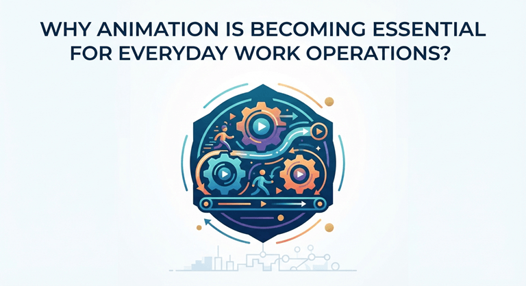 Why Animation Is Becoming Essential For Everyday Work Operations
