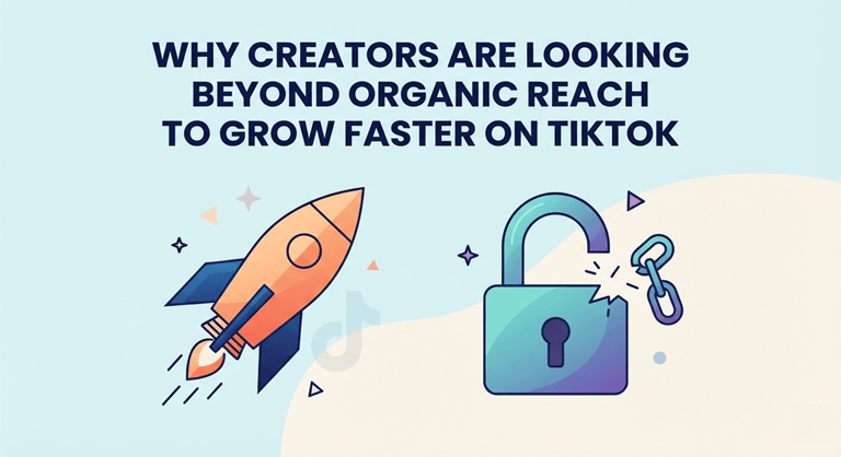 Why Creators Are Looking Beyond Organic Reach to Grow Faster on TikTok
