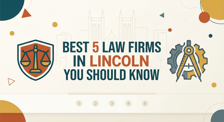 Best 5 Law Firms in Lincoln You Should Know
