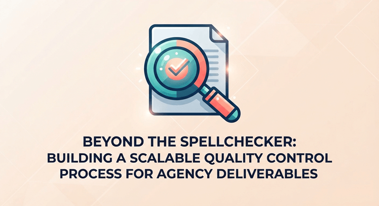 Beyond the Spellchecker Building a Scalable Quality Control Process for Agency Deliverables