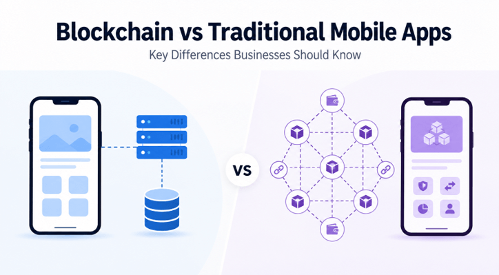 Blockchain vs Traditional Mobile Apps Key Differences Businesses Should Know
