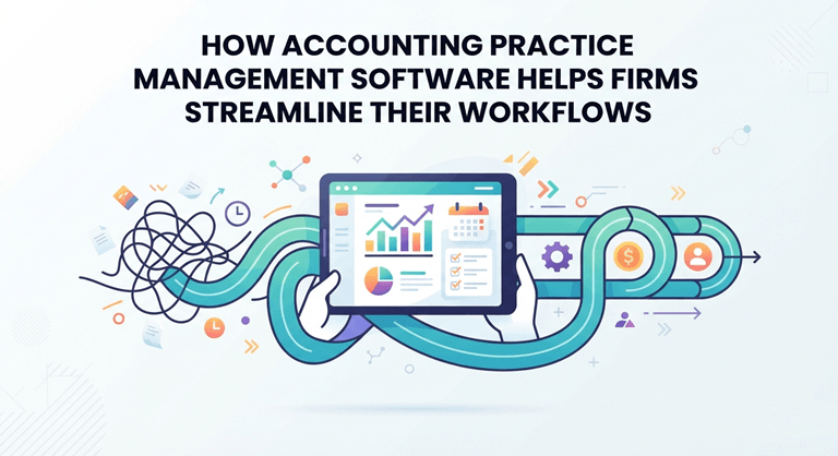 How Accounting Practice Management Software Helps Firms Streamline Their Workflows