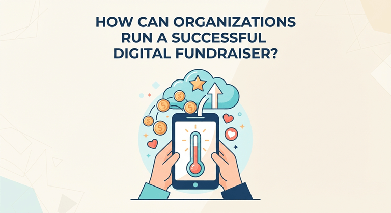 How Can Organizations Run a Successful Digital Fundraiser