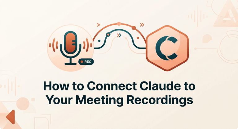 How to Connect Claude to Your Meeting Recordings