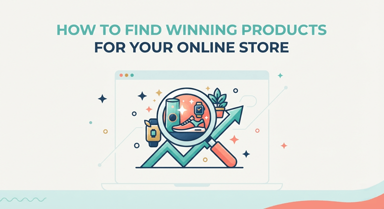 How to Find Winning Products for Your Online Store