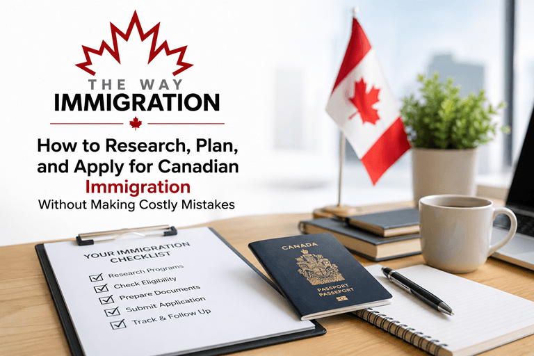 How to Research, Plan, and Apply for Canadian Immigration Without Making Costly Mistakes
