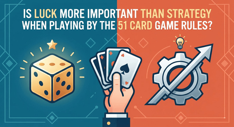 Is Luck More Important Than Strategy When Playing by the 51 Card Game Rules