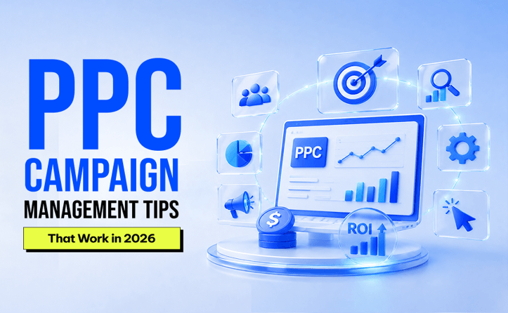 PPC Campaign Management Tips That Work in 2026