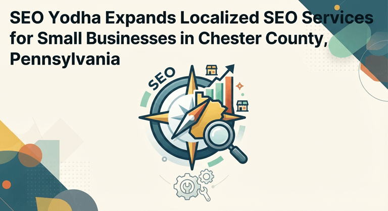SEO Yodha Expands Localized SEO Services for Small Businesses in Chester County, Pennsylvania