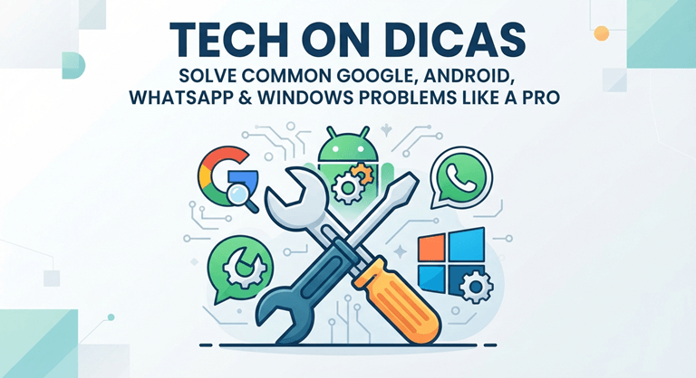 Tech On Dicas Solve Common Google, Android, WhatsApp & Windows Problems Like a Pro