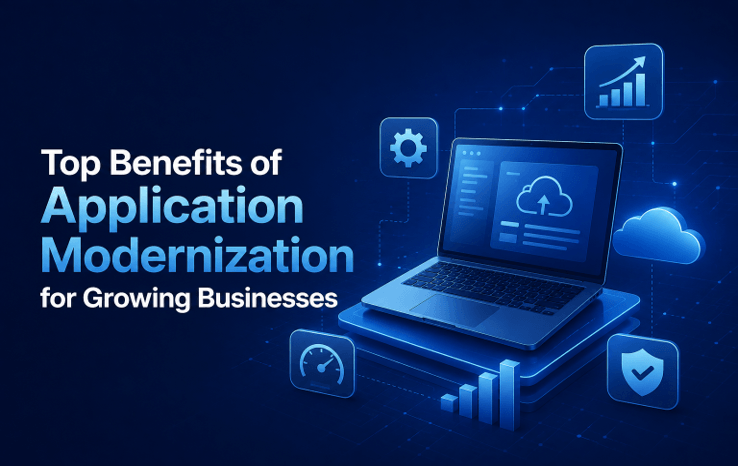 Top Benefits of Application Modernization for Growing Businesses