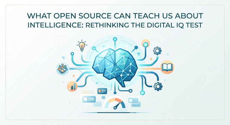 What Open Source Can Teach Us About Intelligence Rethinking the Digital IQ Test