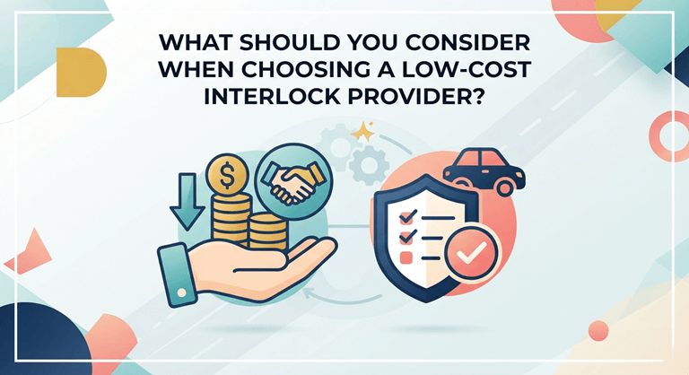 What Should You Consider When Choosing a Low-Cost Interlock Provider