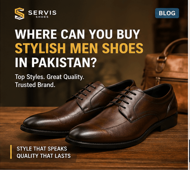 Where Can You Buy Stylish Men Shoes in Pakistan