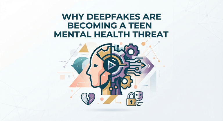 Why Deepfakes Are Becoming a Teen Mental Health Threat
