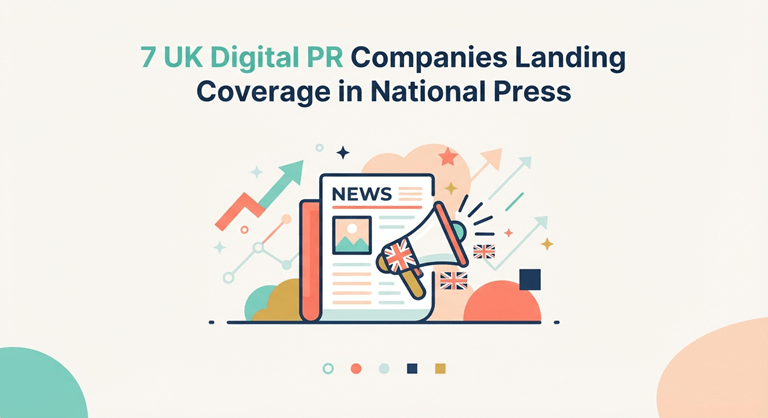 7 UK Digital PR Companies Landing Coverage in National Press