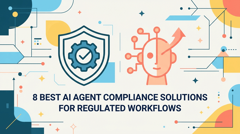 8 Best AI Agent Compliance Solutions for Regulated Workflows