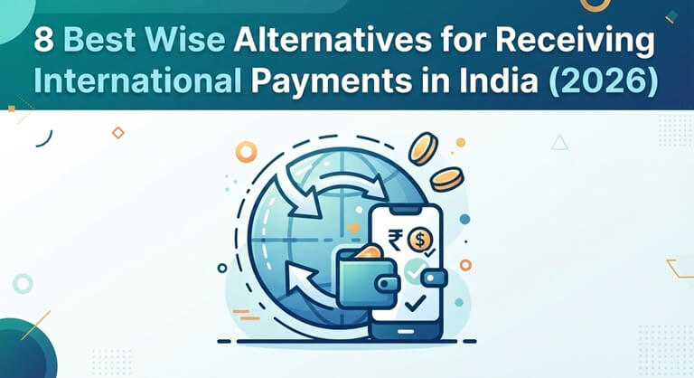 8 Best Wise Alternatives for Receiving International Payments in India (2026)