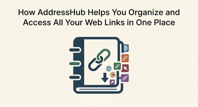 How AddressHub Helps You Organize and Access All Your Web Links in One Place