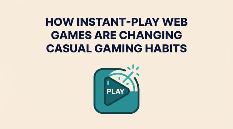 How Instant-Play Web Games Are Changing Casual Gaming Habits