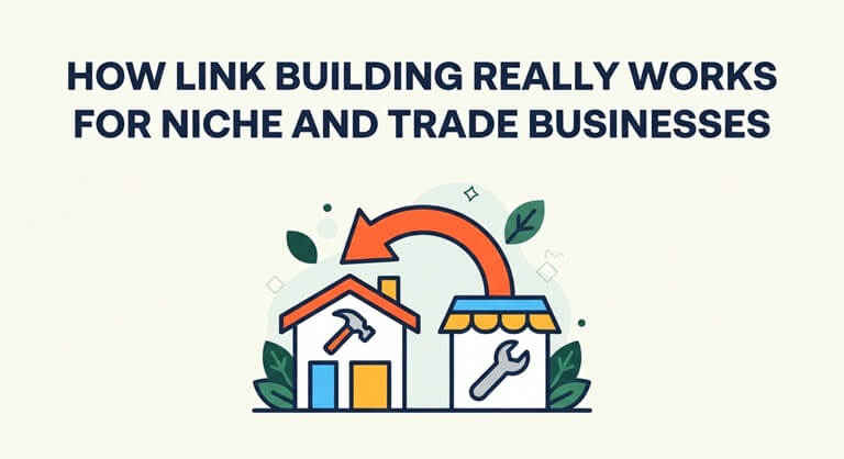 How Link Building Really Works for Niche and Trade Businesses