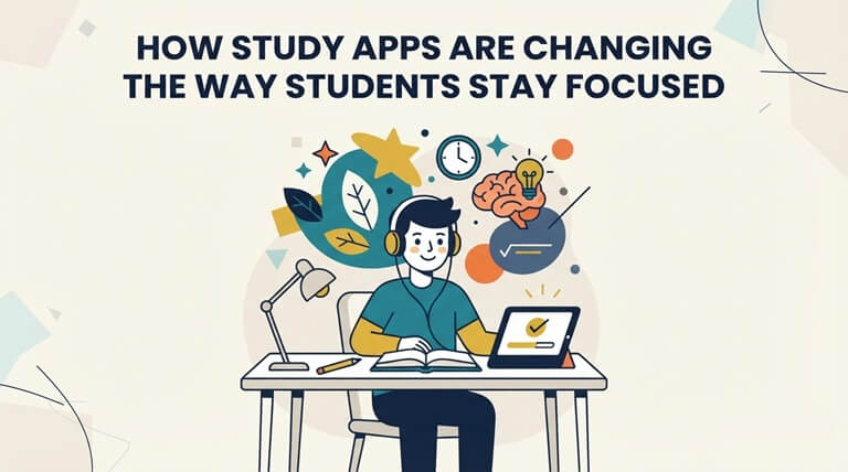 How Study Apps Are Changing the Way Students Stay Focused