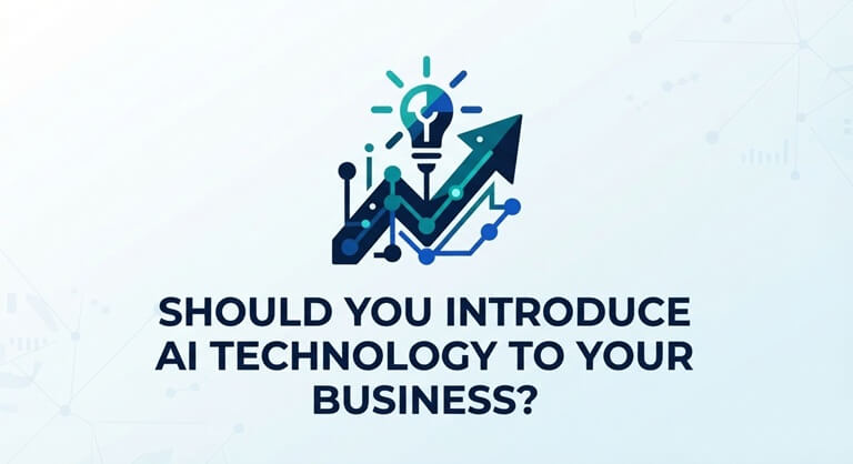 Should You Introduce AI Technology To Your Business