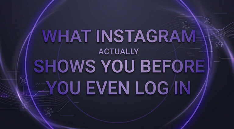 What Instagram Actually Shows You Before You Even Log In