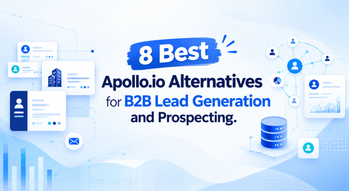 8 Best Apollo.io Alternatives for B2B Lead Generation and Prospecting