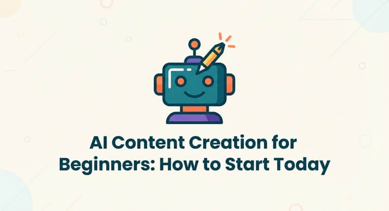 AI Content Creation for Beginners How to Start Today
