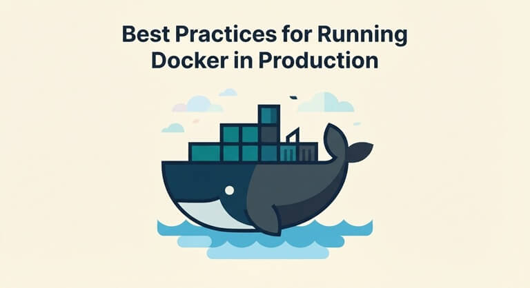 Best Practices for Running Docker in Production