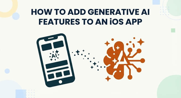 How to Add Generative AI Features to an iOS App