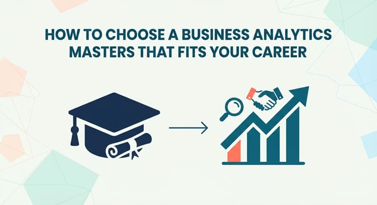How to Choose a Business Analytics Masters That Fits Your Career