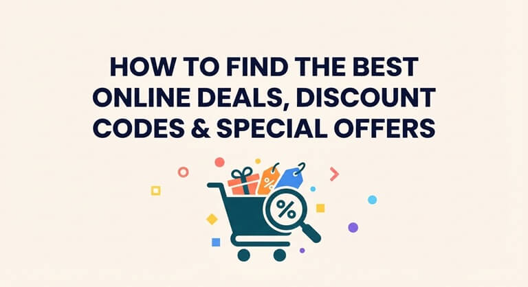 How to Find the Best Online Deals, Discount Codes & Special Offers