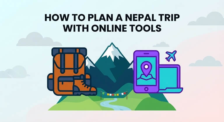 How to Plan a Nepal Trip with Online Tools