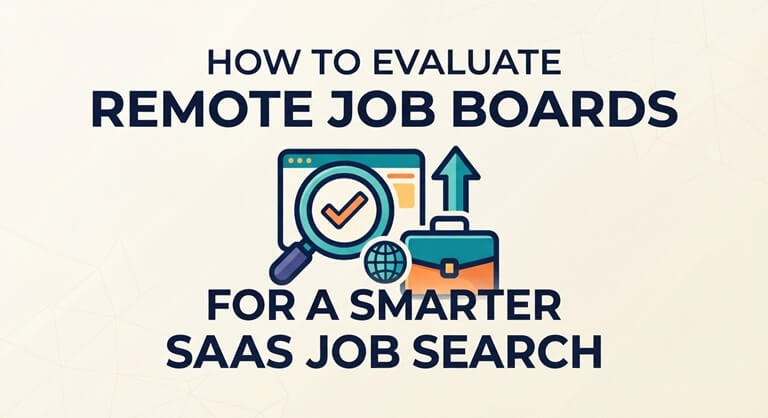 How to evaluate remote job boards for a smarter SaaS job search