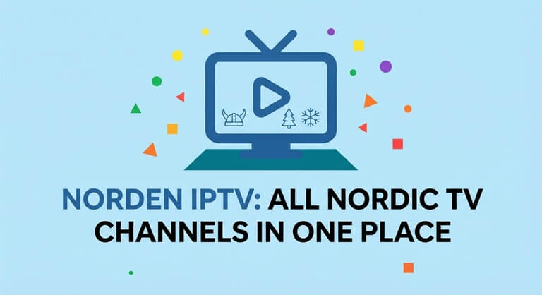NORDEN IPTV All Nordic TV Channels in One Place