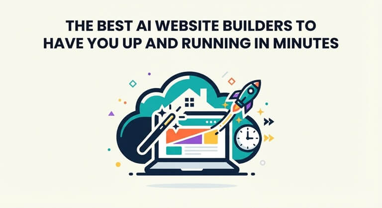 The Best AI Website Builders to Have You Up and Running in Minutes
