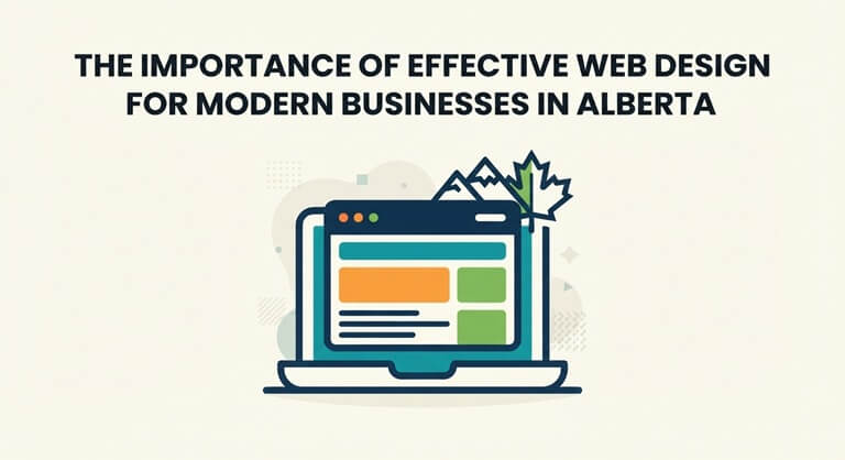 The Importance of Effective Web Design for Modern Businesses in Alberta