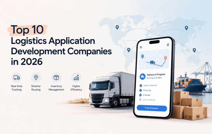 Top 7 Logistics Application Development Companies in 2026