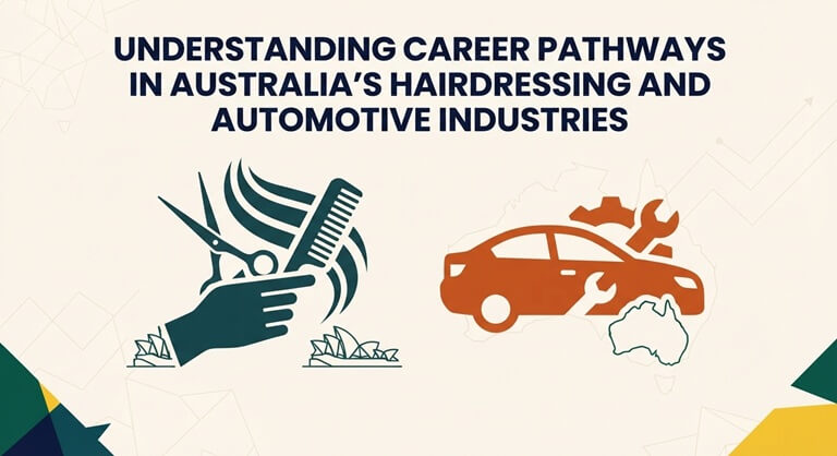 Understanding Career Pathways in Australia’s Hairdressing and Automotive Industries