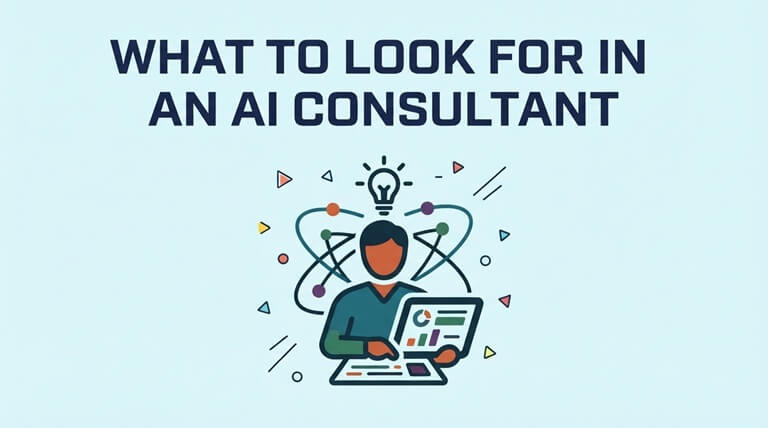 What to Look for in an AI Consultant